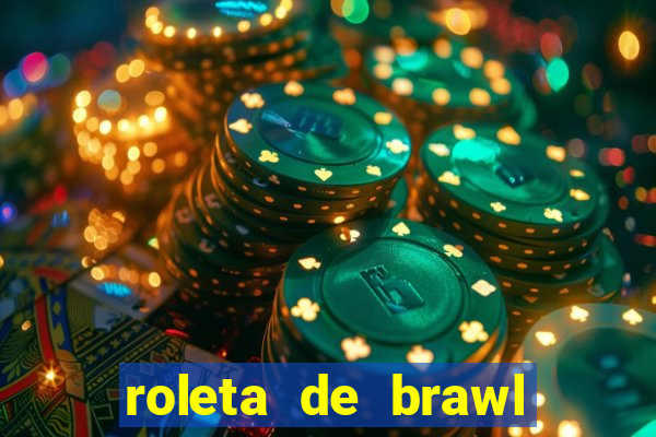 roleta de brawl stars 2024